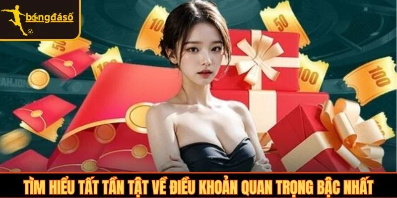 Tìm hiểu tất tần tật về điều khoản quan trọng bậc nhất